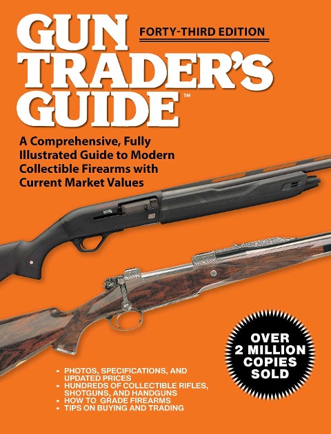 Gun Traders Guide, Forty-Third Edition: A Comprehensive, Fully Illustrated Guide to Modern Collectible Firearms with Current Market Values