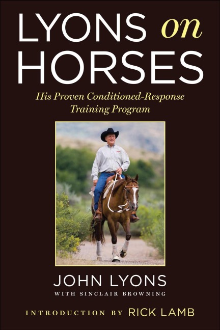 Lyons on Horses: His Proven Conditioned-Response Training Program