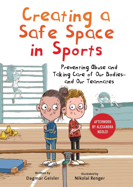 Creating a Safe Space in Sports: Preventing Abuse and Taking Care of Our Bodies--And Our Teammates
