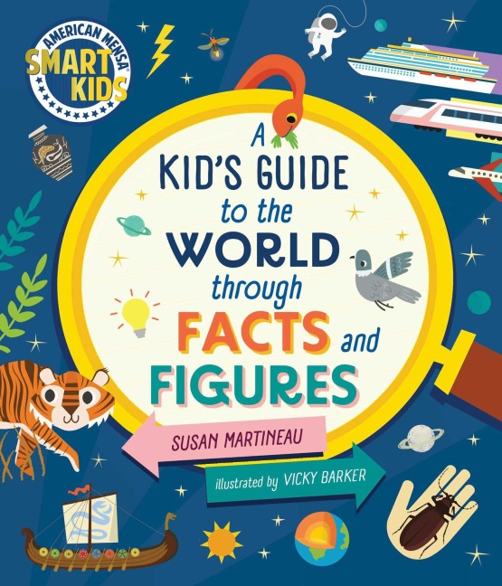 Kids Guide to the World Through Facts and Figures: Smart Kids by American Mensa(r)