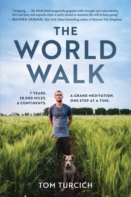 The World Walk: 7 Years. 28,000 Miles. 6 Continents. A Grand Meditation, One Step at a Time.