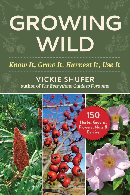 The Foragers Garden: Cultivating Wild Plants for Food & Medicine