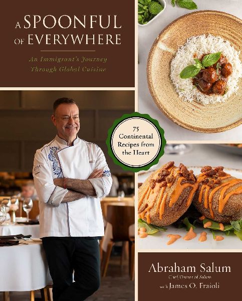 A Spoonful of Everywhere: An Immigrant Chefs Journey Through Global Cuisine (75 Continental Recipes from the Heart)