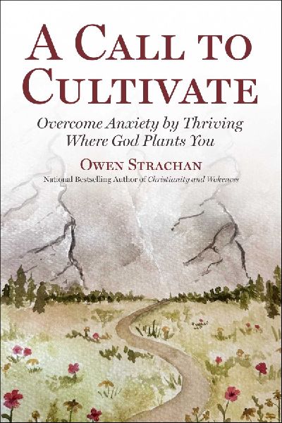 Call to Cultivate: Overcome Anxiety by Thriving Where God Plants You