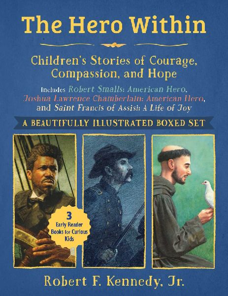 Hero Within: Childrens Stories of Courage, Compassion, and Hope (Boxed Set): Includes Robert Smalls: American Hero, Joshua Lawrence Chamberlain: American Hero, and Saint Francis of Assisi: A Life of Joy
