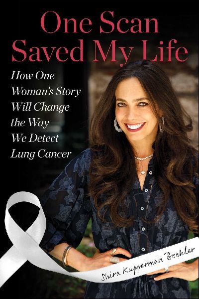 One Scan Saved My Life: How One Woman's Story Will Change the Way We Detect Lung Cancer