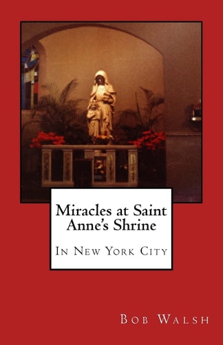 Miracles at Saint Anne's Shrine In New York City