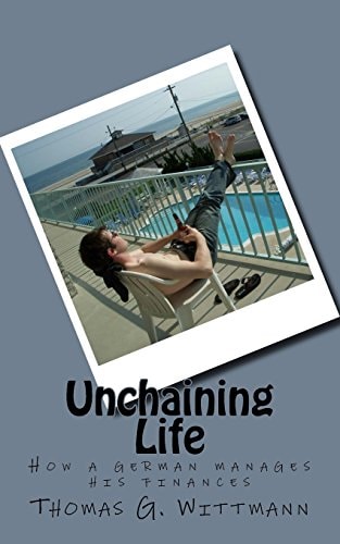 Unchaining Life How a German Manages His Finances