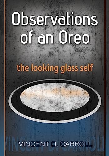 Observations of an Oreo The Looking Glass Self