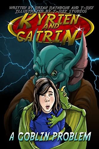 Kyrien and Catrin - a Goblin Problem A Fantasy Adventure for Kids and Early Eaders