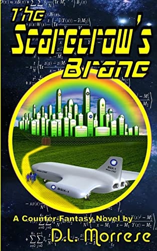 The Scarecrow's Brane A Science Fiction Counter-Fantasy... and Futuristic Fairy Tale