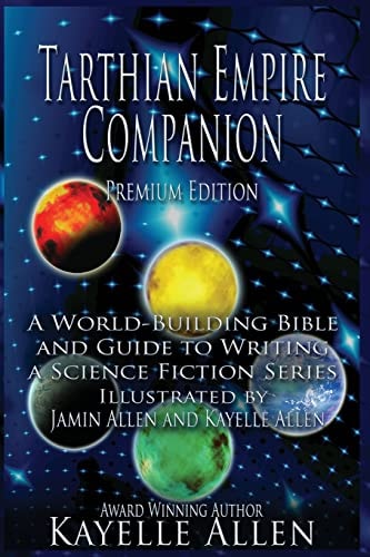 Tarthian Empire Companion An Illustrated World-Building Bible and Guide to Writing a Science Fiction Series