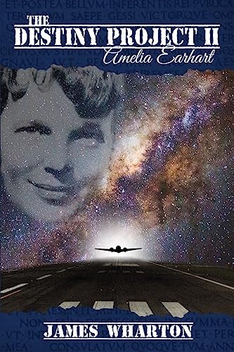 The Destiny Project II Amelia Earhart