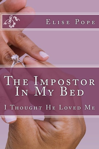 The Impostor In My Bed I Thought He Loved Me