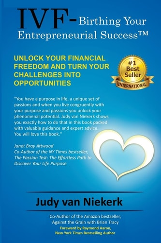 IVF-Birthing Your Entrepreneurial Success Unlock Your Financial Freedom and Turn Challenges Into Opportunities