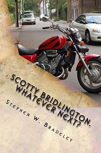 Scotty Bridlington. Whatever Next? Wrong Time. Wrong Place. Wrong People.