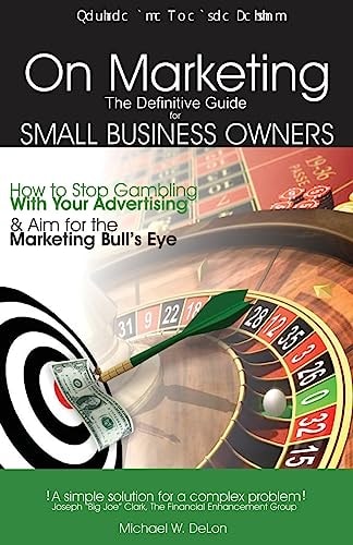 On Marketing The Definitive Guide for Small Business Owners