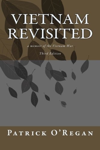 Vietnam Revisited A Memoir of the Vietnam War