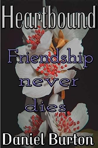Heartbound Friendship Never Dies