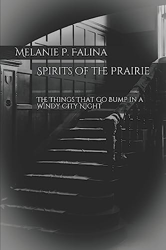 Spirits of the Prairie The Things That Go Bump in a Windy City Night