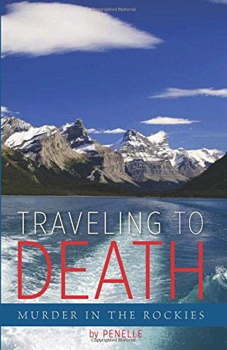 Traveling to Death Murder in the Rockies