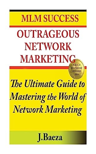 Outrageous Network Marketing MLM Success