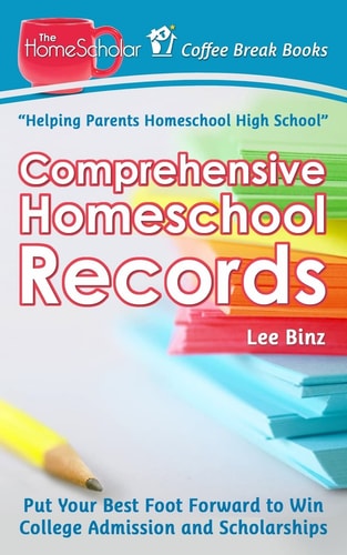 Comprehensive Homeschool Records Put Your Best Foot Forward to Win College Admission and Scholarships