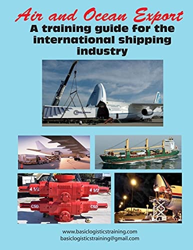 Air and Ocean Export A Training Guide for the International Shipping Industry