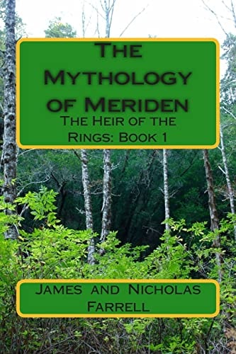 The Mythology of Meriden The Heir of the Rings: Book 1