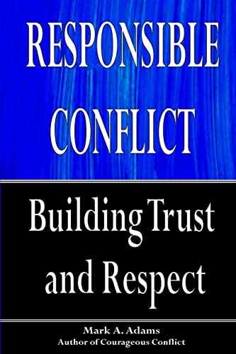 Responsible Conflict Building Trust and Respect