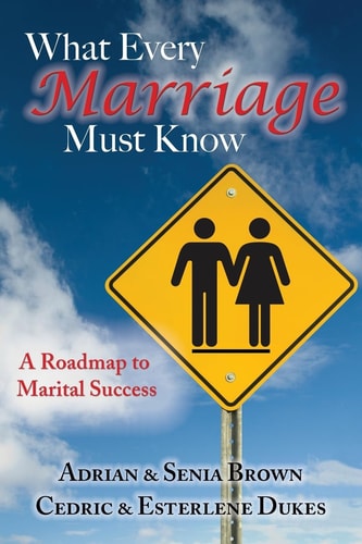 What Every Marriage Must Know A Roadmap to Marital Success