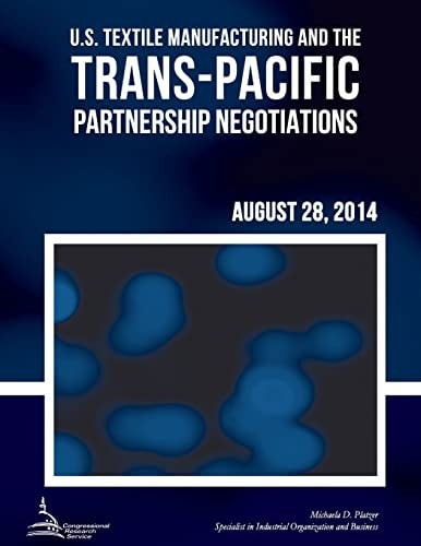 U. S. Textile Manufacturing and the Trans-Pacific Partnership Negotiations