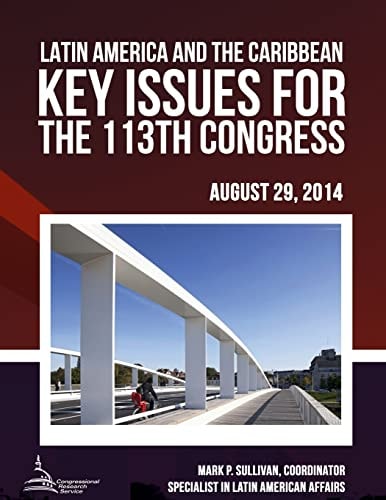 Latin America and the Caribbean Key Issues for the 113th Congress