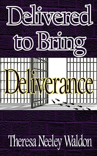 Delivered To Bring Deliverance