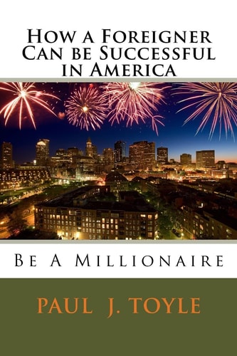 How a Foreigner Can Be Successful in America Be a Millionaire