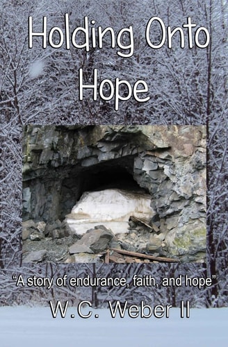 Holding Onto Hope A Story of Endurance, Faith, and Hope
