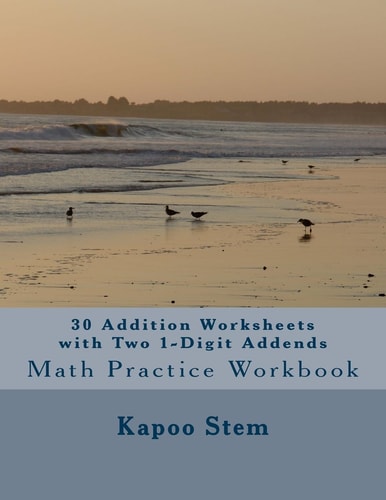 30 Addition Worksheets with Two 1-Digit Addends Math Practice Workbook