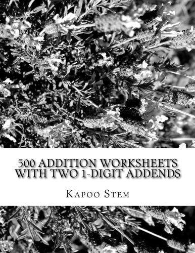 500 Addition Worksheets with Two 1-Digit Addends Math Practice Workbook