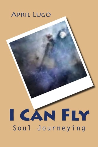 I Can Fly Soul Journeying