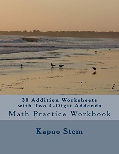 30 Addition Worksheets with Two 4-Digit Addends Math Practice Workbook