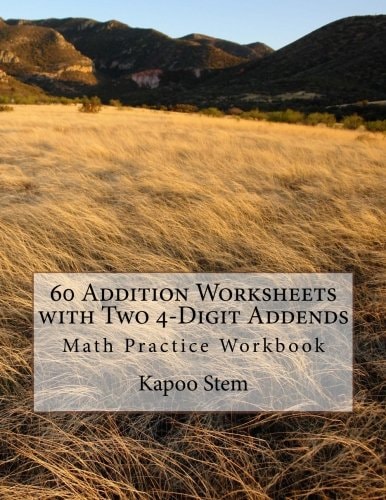 60 Addition Worksheets with Two 4-Digit Addends Math Practice Workbook