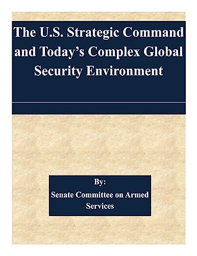 The U. S. Strategic Command and Today's Complex Global Security Environment