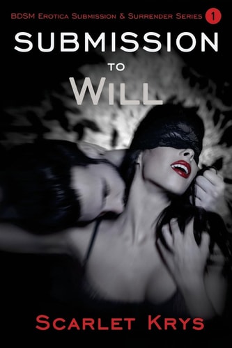 Submission to Will BDSM Erotica on Submission and Surrender