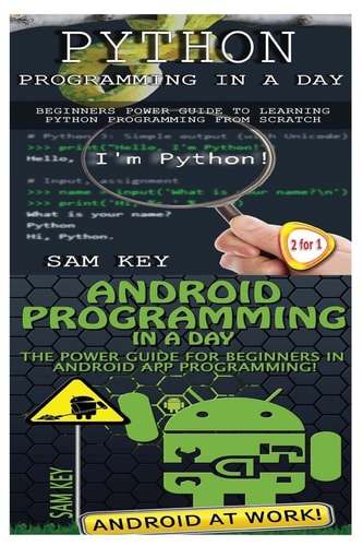 Python Programming in a Day and Android Programming in a Day!