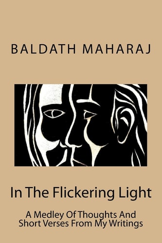 In The Flickering Light A Medley Of Thoughts And Short Verses From My Writings