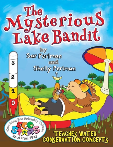 Eco Stars and the Mysterious Lake Bandit Enter the Imaginative World of Ecolandia Where Fun Adventures Teach Your Child to Be an Eco Star! the Residents of Ecolandia Wake Up to a Town Without Water and Soon Find Out That It Might Have Been... Stolen!?? Jo
