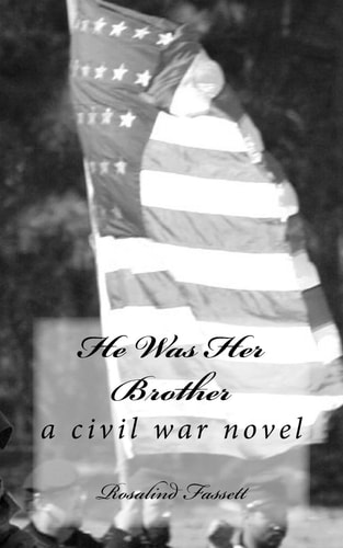 He Was Her Brother A Civil War Novel