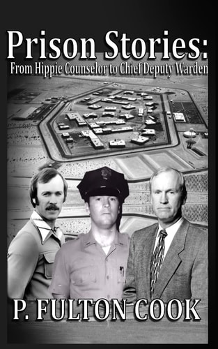 Prison Stories From Hippie Counselor to Chief Deputy Warden