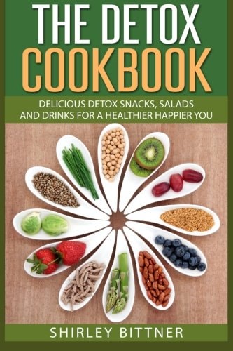 The Detox Cookbook Delicious Detox Snacks, Salads and Drinks for a Healthier Ha