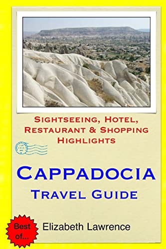 Cappadocia Travel Guide Sightseeing, Hotel, Restaurant and Shopping Highlights